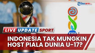 Kecil Peluang FIFA Limpahkan Status Tuan Rumah Piala Dunia U-17 ke Indonesia, Ini Dua Indikasinya