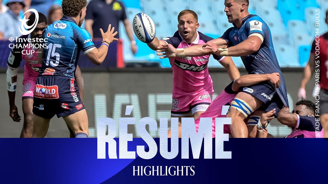 Résumé - Vodacom Bulls v Stade Français Paris | Investec Champions Cup 2026/27
