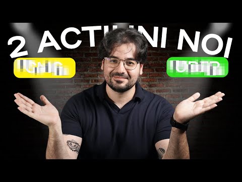 Am cumparat 2 actiuni noi care pot exploda