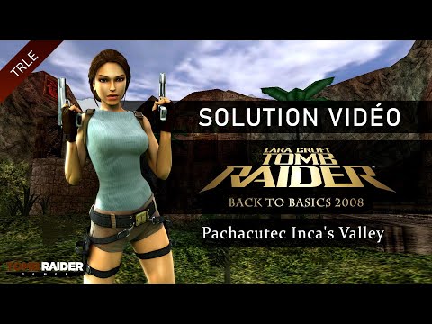 [TRLE] Tomb Raider Back to Basics 2008 : Peru (Btb2008) - #04 - Pachacutec Inca's Valley