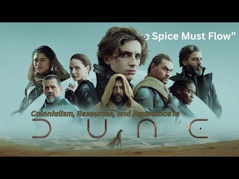 "The Spice Must Flow" - Colonialism, Resources, and Resistance in Dune