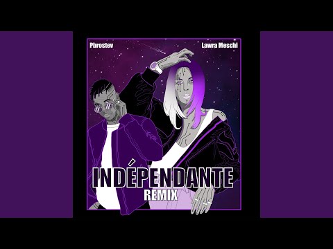 INDÉPENDANTE (Remix)