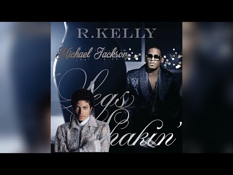(Full Mashup) R Kelly & Michael Jackson - Legs Shakin’/Lady in My Life