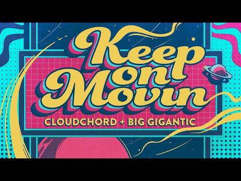 Cloudchord x Big Gigantic - Keep On Movin' (Official Music Video)