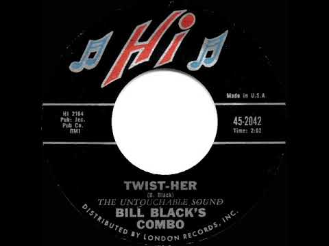 1962 HITS ARCHIVE: Twist-Her - Bill Black’s Combo
