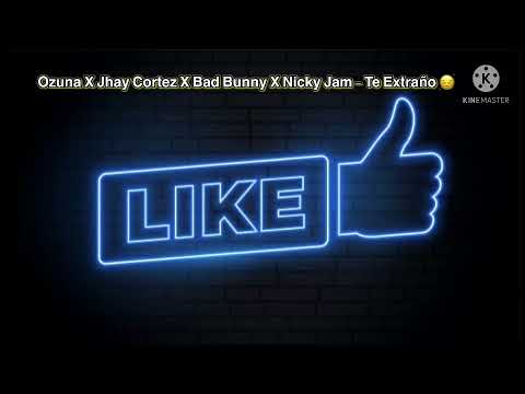 Ozuna X Jhay Cortez X Bad Bunny X Nicky Jam - Te Extraño 😔💔 #1tendencias