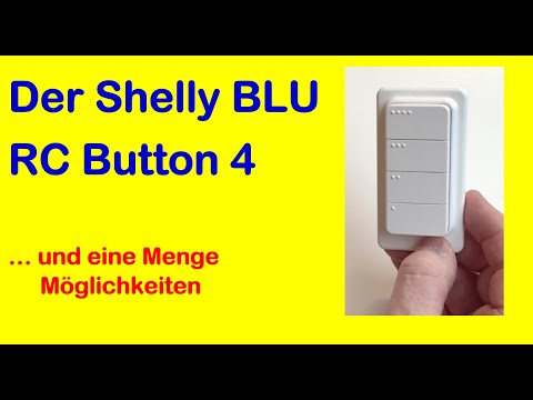 The Shelly BLU RC Button 4 - and a lot of possibilities