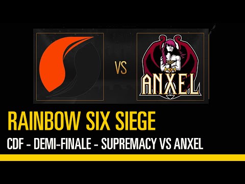 Rainbow Six Siege - Coupe de France - Demi-finale : Supremacy VS anXeL (2/3)