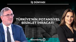 İş Dünyası - Türkiye'nin Potansiyel Bisiklet İhracatı | 12 Ekim 2026