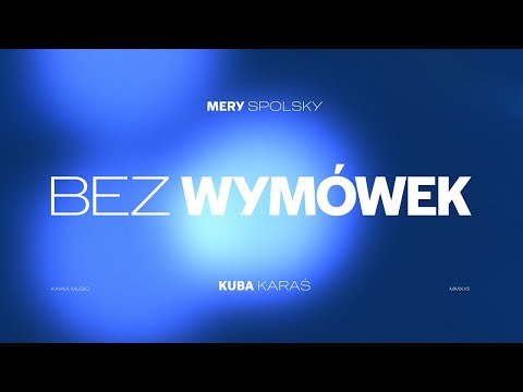 Mery Spolsky, Kuba Karaś - Bez Wymówek (Lyric Video)