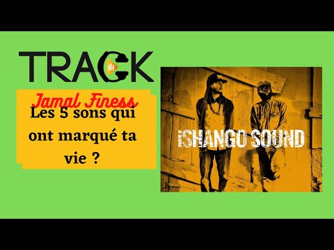 iShango Sound(Jamal Finess)-🎧Les 5 sons qui ont marqué ta vie ?