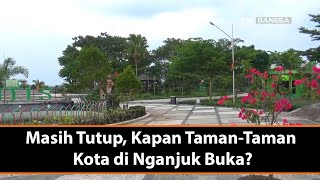 Masih Tutup, Kapan Taman Taman Kota di Nganjuk Buka?