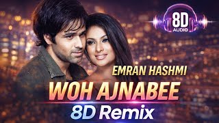 Download lagu Woh Ajnabee - The Train | 8D REMIX | Emraan Hashmi Songs | Woh Ajnabi Song | Superhit Romantic Track mp3