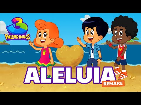 Aleluia Remake | 3 Palavrinhas | OFICIAL