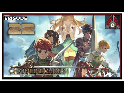 CohhCarnage Plays Chained Echoes - Episode 22