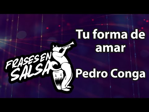 Tu forma de amar letra - Pedro Conga - Maelo Ruiz (Frases en Salsa)