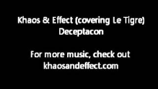Le Tigre - Deceptacon (Khaos &amp; Effect chiptune cover)