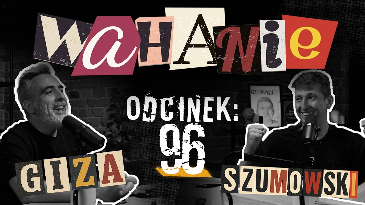 Wahanie podcast Szumowskiego i Gizy odc. 96