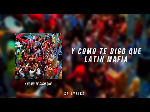 LATIN MAFIA - y como te digo que (Lyrics/Letra)
