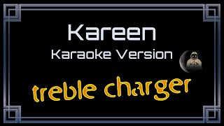 Treble Charger • Kareen (CC Karaoke / Instrumental) [UVR]