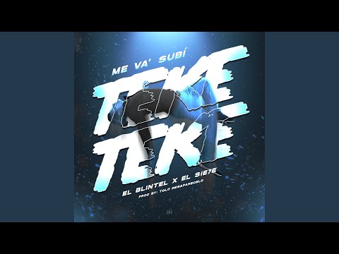 Me Va Subi (Teke Teke) (feat. El Blintel & El SIe7e)