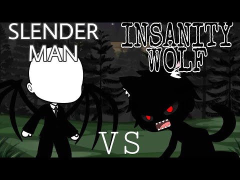 Slender Man VS Insanity wolf