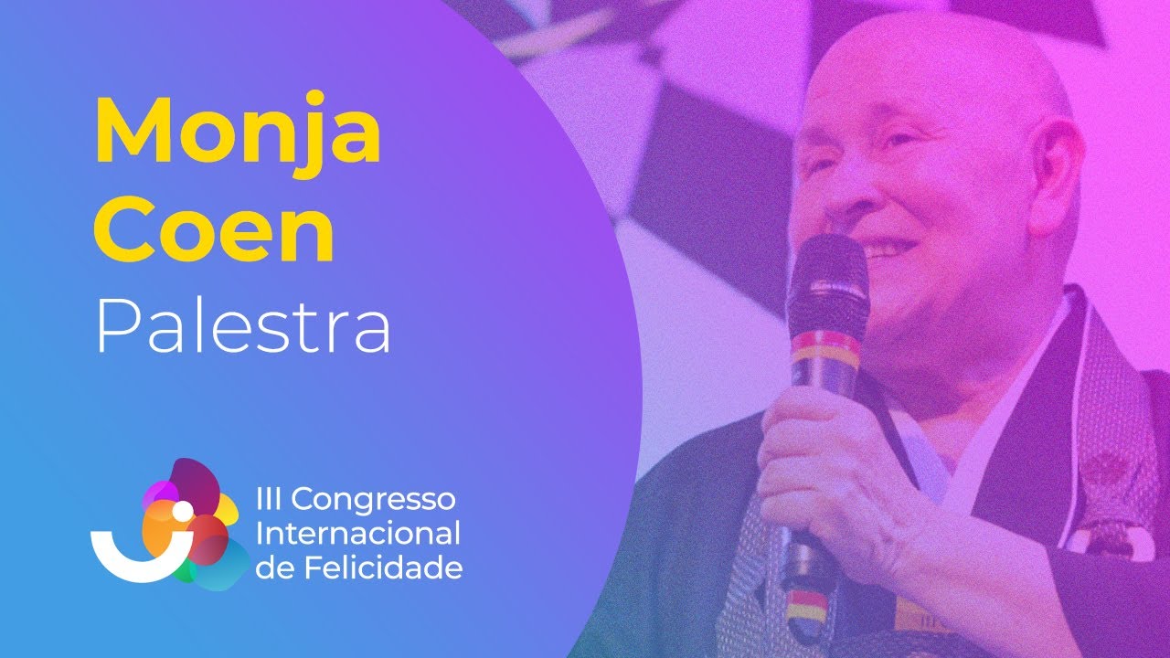 Monja Coen - III Congresso Internacional de Felicidade