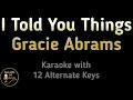 Gracie Abrams I Told You Things Karaoke Instrumental Lower Higher Male Original Key