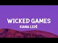 Kiana Ledé - Wicked Games (Slowed TikTok)(Lyrics) you know my weaknesses you