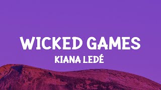 Kiana Ledé - Wicked Games (Slowed TikTok)(Lyrics)