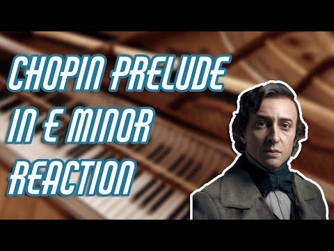 Reacting to Chopin Prelude in E Minor - Rousseau