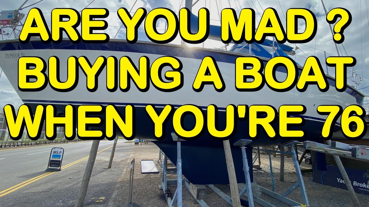 Is It Mad to Buy a Boat at 76? Here's What Happened