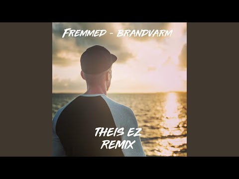 Brandvarm (Theis EZ Remix)