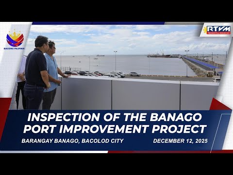 Inspection of the Banago Port Improvement Project 12/12/2025