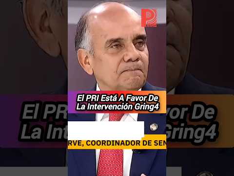 El PRI Está A Favor De La Intervención