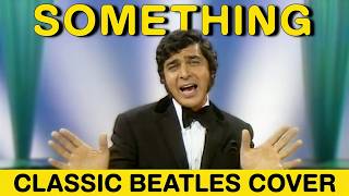 Engelbert Humperdinck - Something (in the Way She Moves)