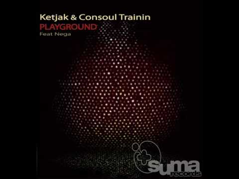 Ketjak & Consoul Trainin feat Nega - Playground (Clash Deluxe Remix)