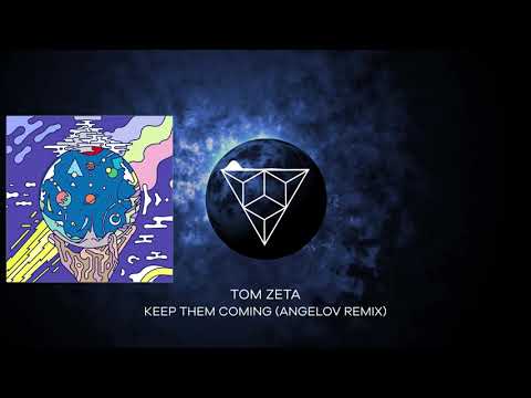 Tom Zeta - Keep Them Coming (Angelov Remix)
