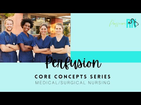 Core Concepts / Perfusion / Med-Surg Nursing