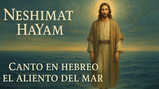 Canto en Hebreo bíblico - El Aliento del Mar - Neshimat HaYam