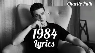 1984 CHARLIE PUTH LYRICAL VIDEO