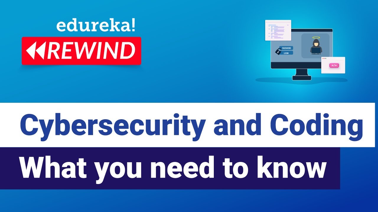 Cybersecurity and Coding: What you need to know  | Edureka | Cybersecurity Rewind -  7