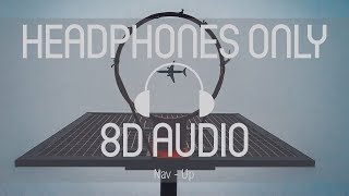 Nav - Up (8D AUDIO) (USE HEADPHONES)