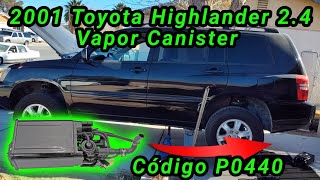 2001 Toyota Highlander 2.4 Cómo cambiar el vapor canister código P0440
