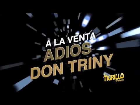 EL TIGRILLO PALMA  ADIOS A DON TRINY