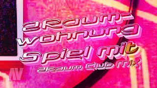 SPIEL MIT ( 2Raum ClubMix ) ~ 2Raumwohnung