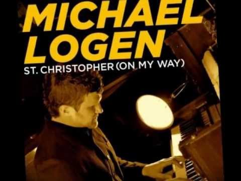 Michael Logen-- St. Christopher (On My Way)