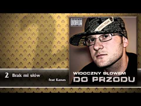 Widoczny Słowem - Brak mi słów (feat. Kanas)