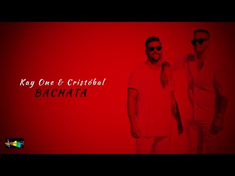 Kay One ft Cristóbal - Bachata (Letra)(New Bachata 2020💥)