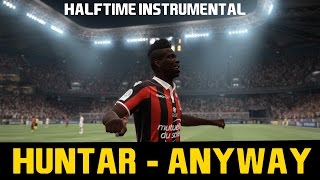 [FIFA17] Halftime Instrumental: Huntar - Anyway